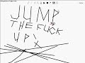 JUMP THE FUCK UP line rider