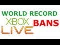 WORLD RECORD XBOX LIVE BANS!