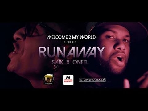 SAÏK - Welcome2MyWorld | Episode 1: Runaway x Oneel