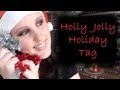 Holly Jolly Holiday TAG! ... I may sing in this one lol