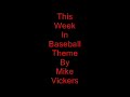 This Week In Baseball Theme By Mike Vickers