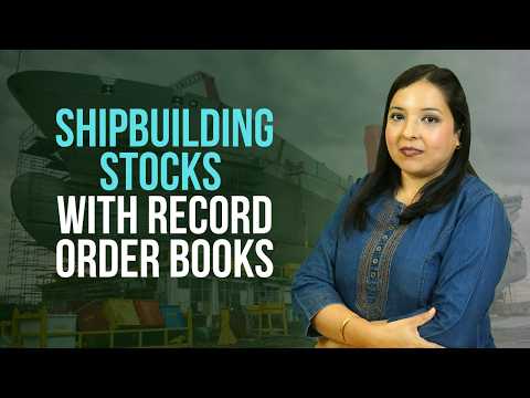 Shipbuilding Stocks With Record Order Books
