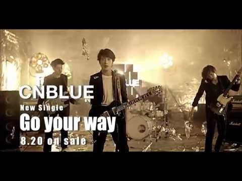 CNBLUE - Go your way(30sec.)