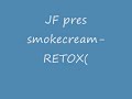 JF pres.Smokecream-RETOX(wendel kos remix)
