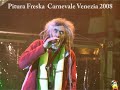 Pitura Freska Carnevale Venezia 2008 - Crudele -