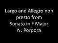 Largo and Allegro non presto - Sonata in F Major - Porpora