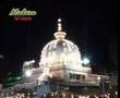 videos de KHWAJA GARIB NAWAZ CONTACT +447949185751  www.ajmertour.com