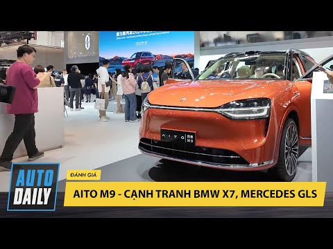 Huawei Aito M9 - Tham vọng cạnh tranh BMW X7, Mercedes GLS |Autodaily.vn|