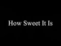 How Sweet It Is - Julho / 2009