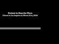 Protest to Stop the Wars (Filmed in Los Angeles on March 21st, 2009)