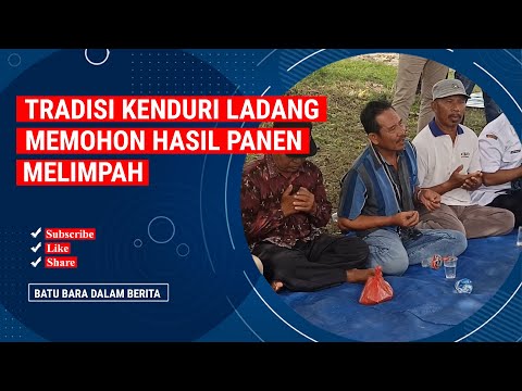 TRADISI KENDURI LADANG MEMOHON HASIL PANEN MELIMPAH