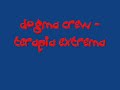 dogma crew       terapia extrema
