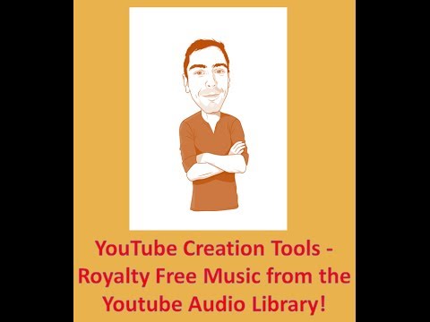 YouTube Creation Tools - Royalty Free Music from the Youtube Audio Library!