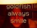 [09/05] goldfish fun and my song