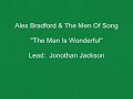 there was a personnel shift in alex bradford's group, the bradford specials.  in 1958, their name was changed to the men of song, with jonathan jackson still singing with the group.

jonathan jackson on lead