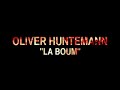 OLIVER HUNTEMANN - LA BOUM