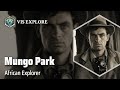 Download Unveiling The Mysteries Of Mungo Park Explorer Biography Explorer Mp3 Song