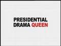 Presidential Drama Queen