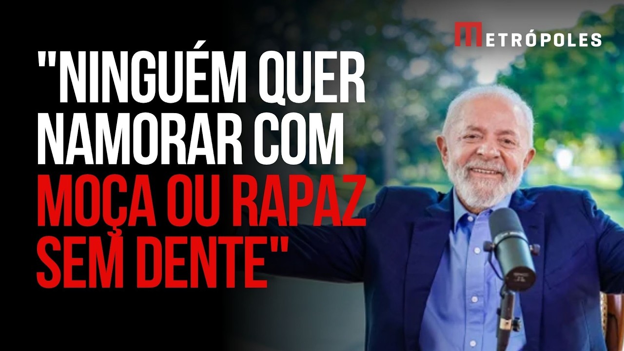 Lula: "ninguém quer namorar com moça ou rapaz sem dente"
