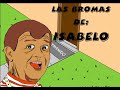 las bromas de isabelo -  noche de copas