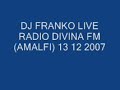 DJ Franko - Live Radio Divina Fm (amalfi) 13 12 2007