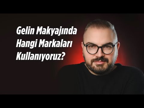 Gelin makyajında hangi markaları kullanıyoruz?
