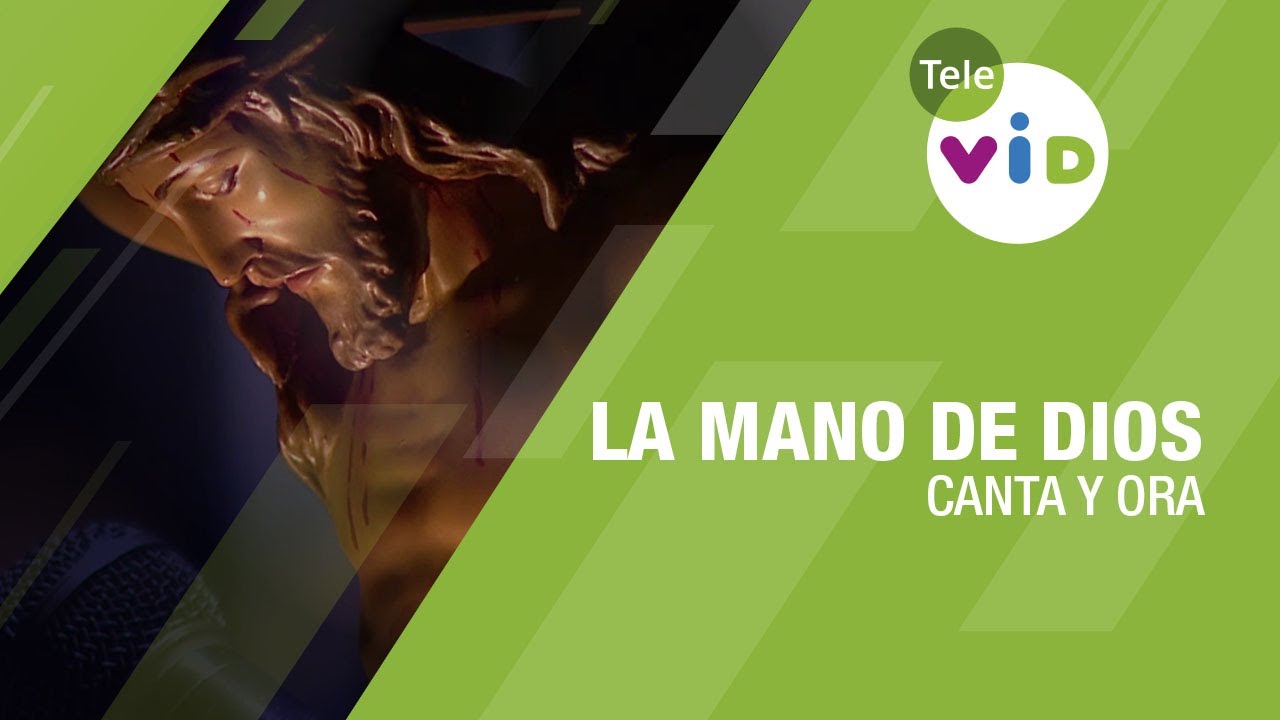 La mano de Dios, Canta y Ora - Tele VID