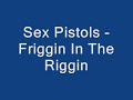 sex pistols - friggin' in the riggin'