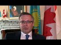Click here to watch this video Dr. Konstantin Zhigalov, Ambassador of Kazakhstan to Canada