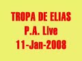 tropa de elias itaim paulista p a live 11/jan/08 parte 1de3