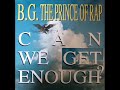 B.G the Prince of Rap - Can We Get Enough?