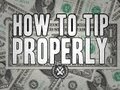 How to Tip Properly