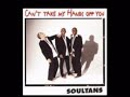Soultans - Can�t Take My Hands Off You