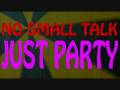 videos de No Small Talk, Just Party - NEW TRACK!