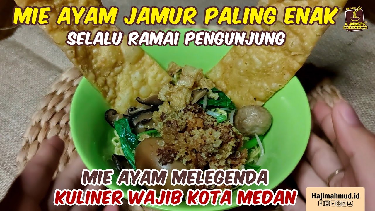 Wisata Kuliner Medan Mie Ayam Jamur Spesial Haji Mahmud Medan - Mie Ayam Melegenda di Kota Medan