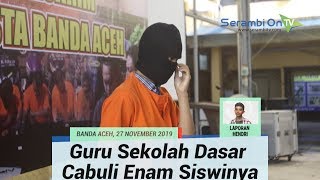 Cabuli Enam Siswinya, Guru Sekolah Dasar di Banda Aceh Ditangkap Polisi