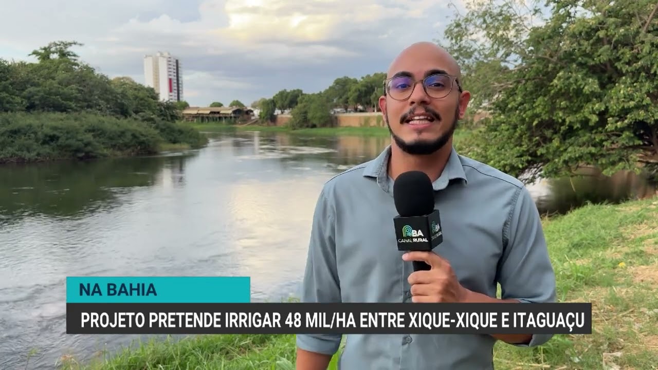 Projeto de R$ 1,1 bilhão vai irrigar 48 mil hectares entre Xique-Xique e Itaguaçu da Bahia