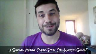 Is Social Media Over Sold?