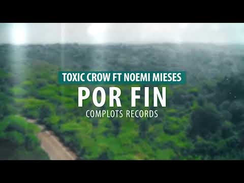 Por fin - Toxic Crow Ft Noemí Mieses