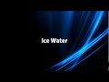 Ice Water (Original Music)