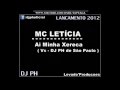 Mc Letícia - Ai Minha Xereca ♪ ♪ ( Vs - DJ PH de São Paulo ) (((FODAAA))) 2012
