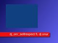 dj_onr_selfrespect ft dj onur