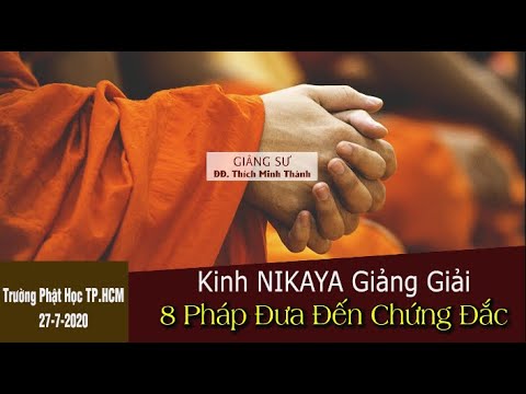 Kinh NIKAYA Giảng Giải - 8 Pháp Đưa Đến Chứng Đắc Kinh NIKAYA Giảng Giải - 8 Pháp Đưa Đến Chứng Đắc