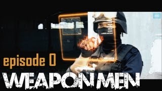 WEAPON MEN - Episode 0 : De..