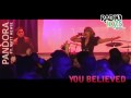 Pandora You Believed Video and Lyrics