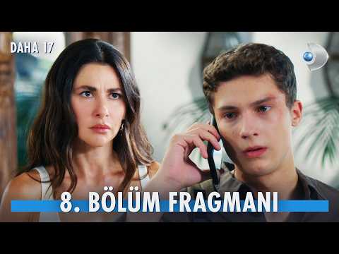 Daha On Yedi 8. Bölüm Fragmanı                                                                                                                                                                                                                            