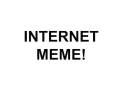 An Internet Meme