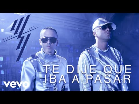 Te Dije Que iba a Pasar Wisin Y Yandel