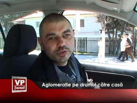 Aglomeraţie pe drumul către casă