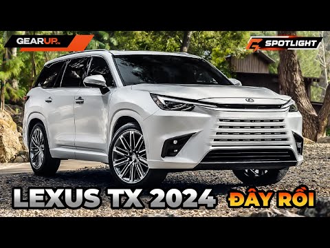 Lexus TX 2024: TO, ĐẸP và MẠNH như này về Việt Nam khéo tiền 'lạc' bằng chiếc Vios | GearUp
